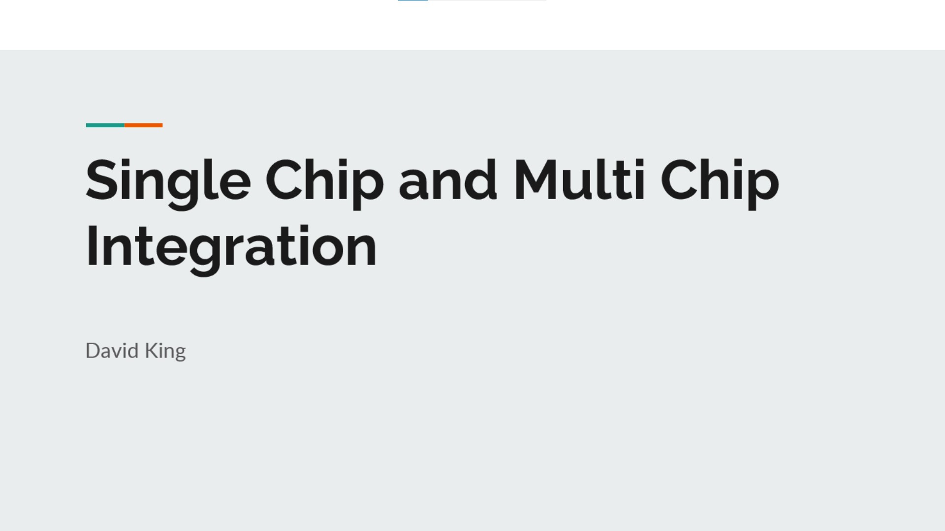 Single and Multi Chip Integration